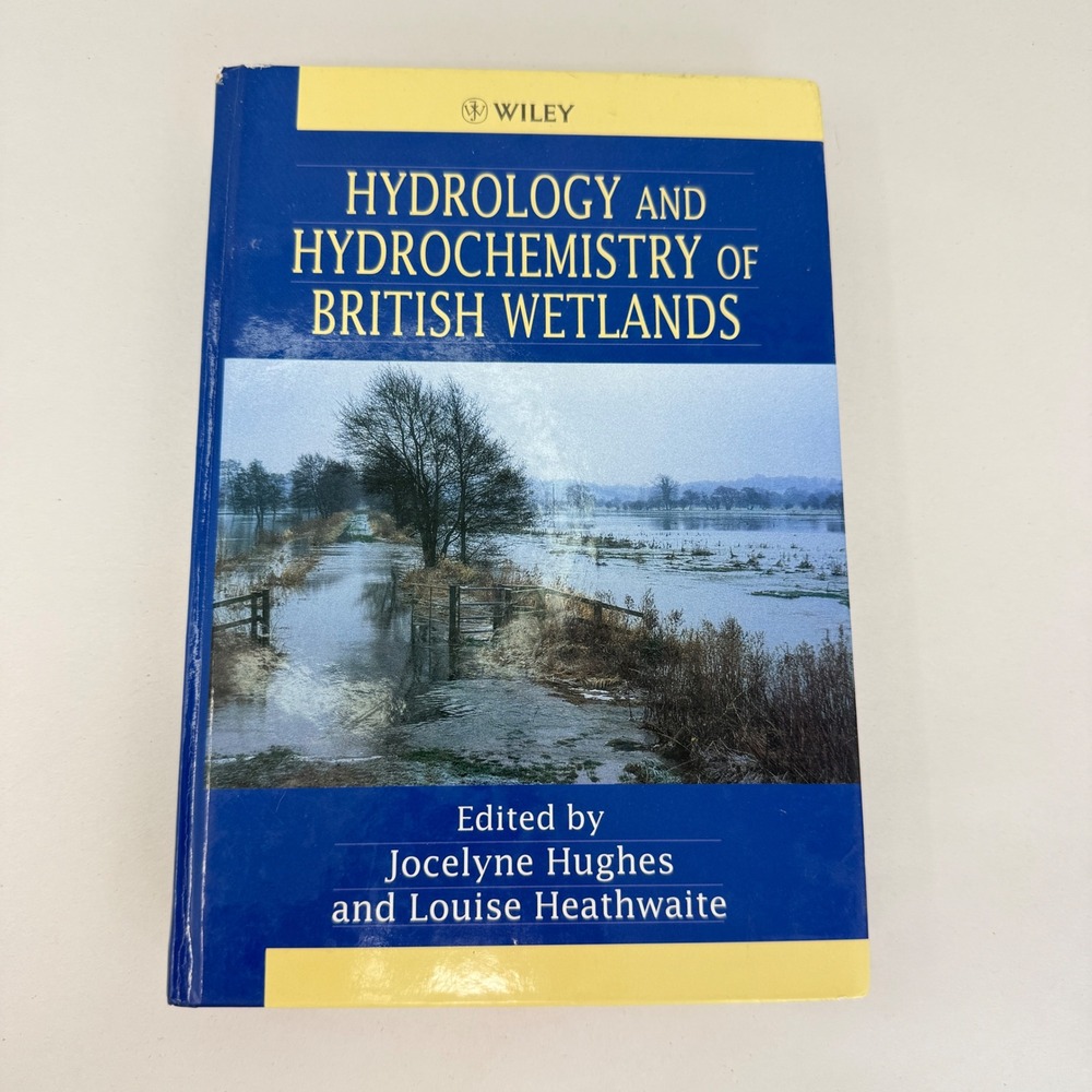 Hydrology and Hydrochemistry of British Wetlands Hughes Heathwaite Wiley 1995